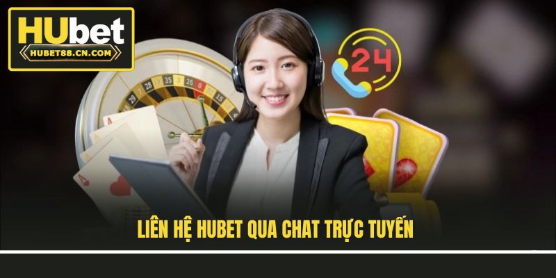 Liên hệ Hubet qua chat trực tuyến Liên hệ Hubet qua chat trực tuyến
